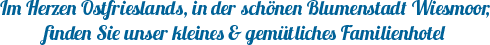 Herzen Ostfrieslands